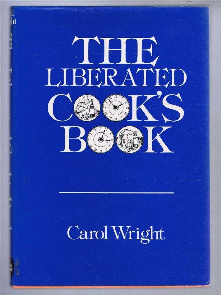 Wright, Carol - The Liberated Cook's Book