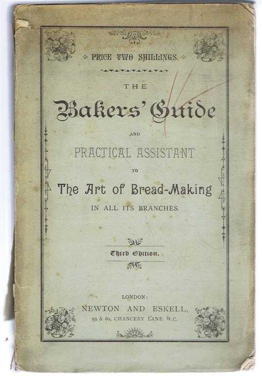 John Blandy - The Bakers' Guide and Practical Assistant to The Art of Bread-Making in all its Branches