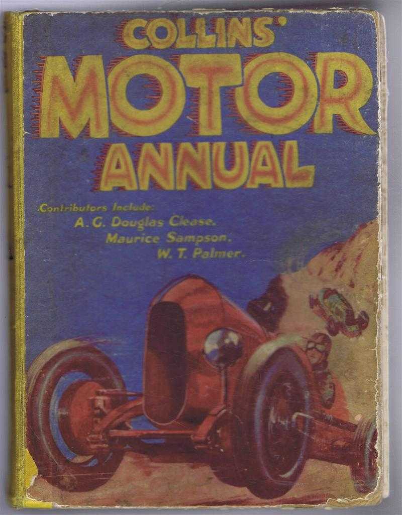 Includes: W T Palmer; A G Douglas Clease; Maurice Sampson - Collins' Motor Annual
