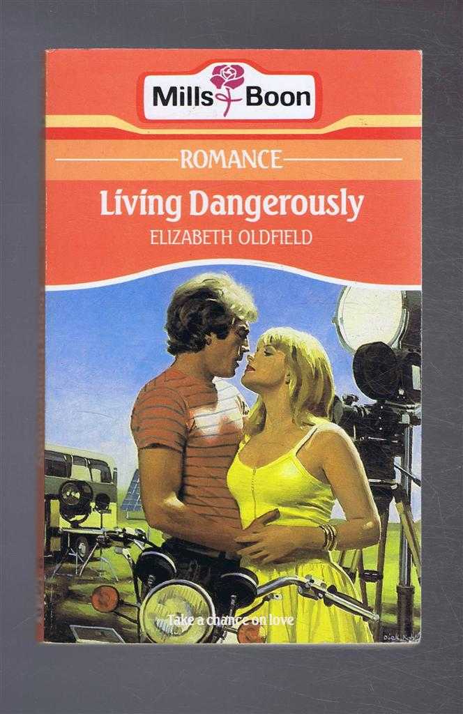 Elizabeth Oldfield - Living Dangerously