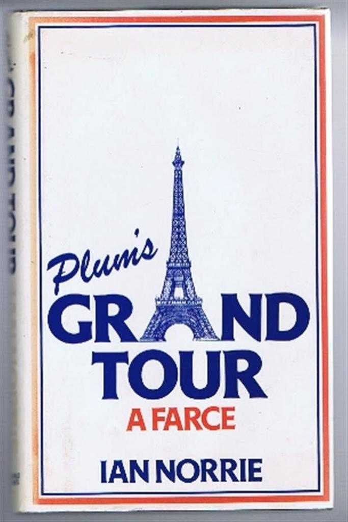 Ian Norrie - Plum's Grand Tour, a farce