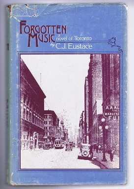 Eustace, Cecil John - Forgotten Music, a novel of Toronto