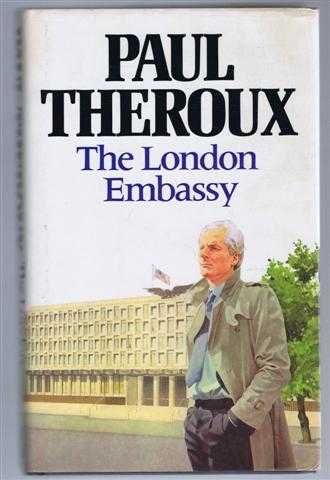 Paul Theroux - The London Embassy