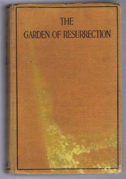 E Temple Thurston - The Garden of Resurrection, being the Love Story of an Ugly Man