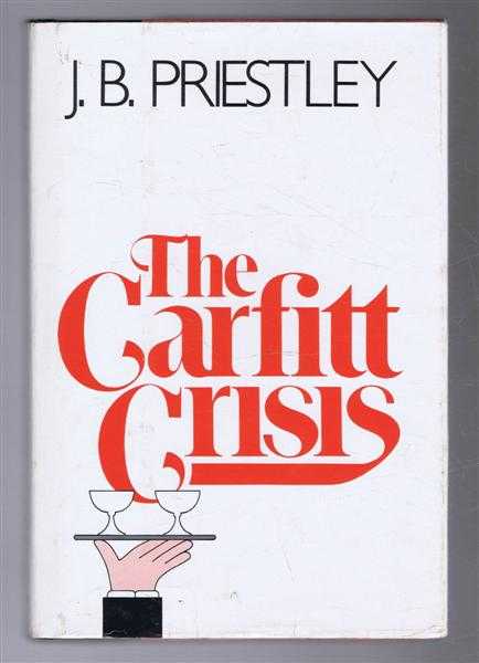 J B Priestley - The Carfitt Crisis and two other stories