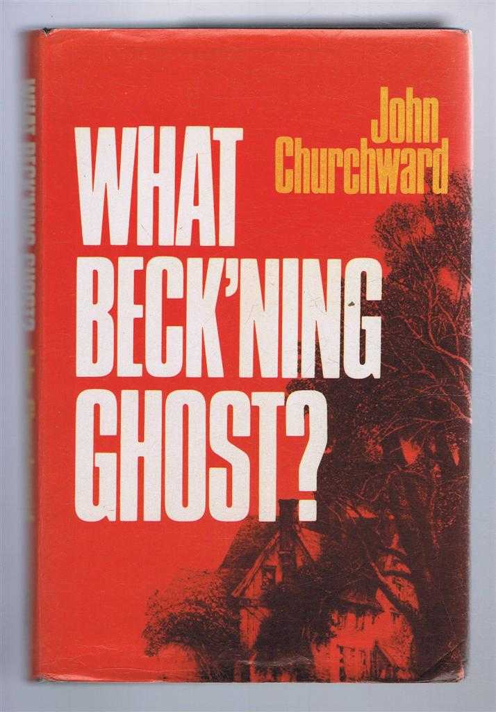 John Churchward - What Beck'ning Ghost?