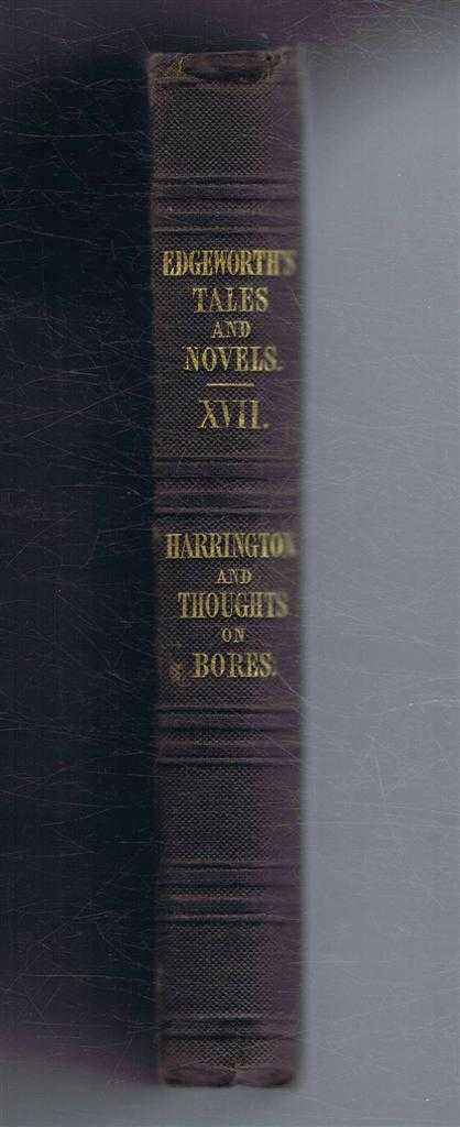 Maria Edgeworth - Harrington; and Thoughts on Bores: Tales and Novels by Maria Edgeworth, in Eighteen Volumes, Vol. XVII (17)