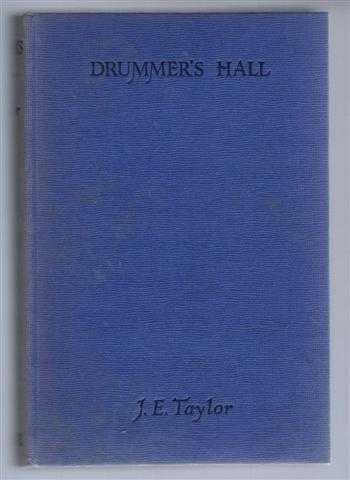 J E Taylor - Drummer's Hall