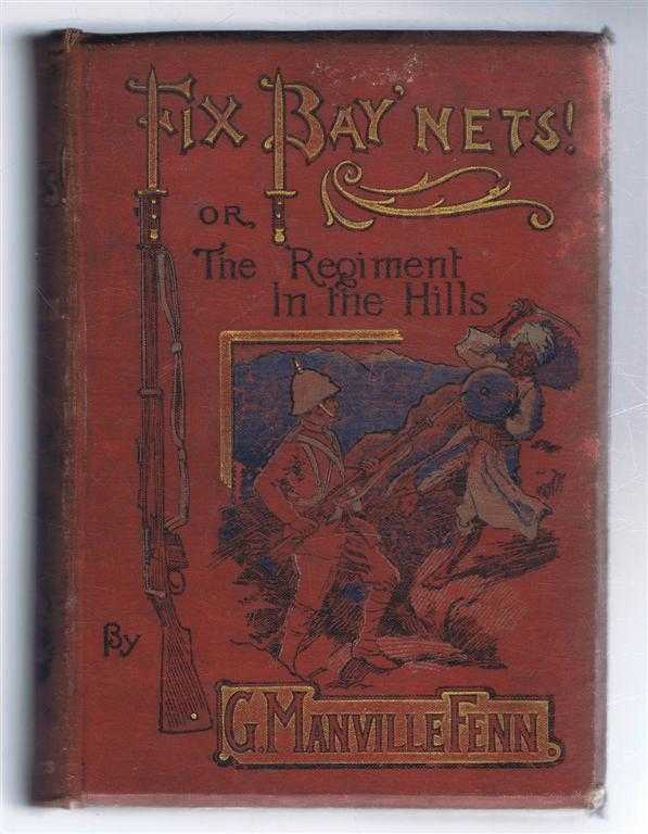 G Manville Fenn - Fix Bay'nets or the Regiment in the Hills