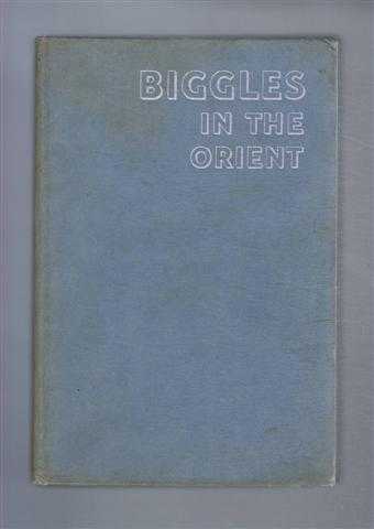 Captain W E Johns - Biggles In The Orient