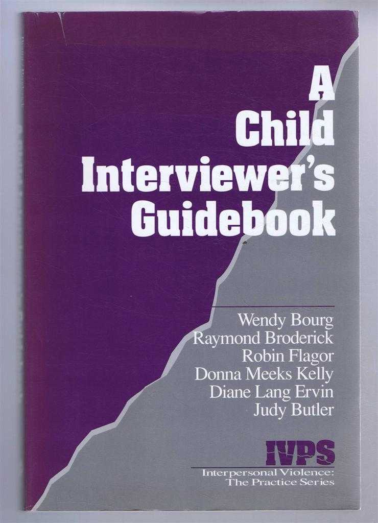 Bourg, Wendy et al - A Child Interviewer's Handbook