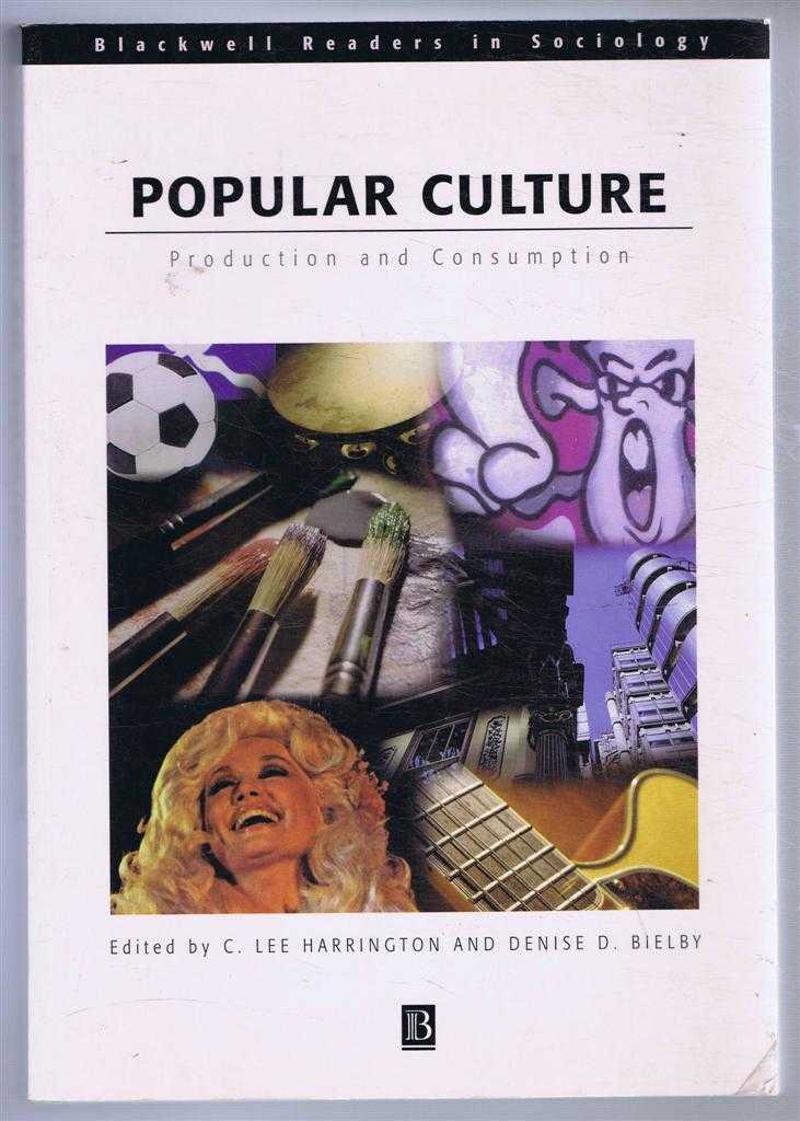 edited by C Lee Harrington & Denise D Bielby - Popular Culture : Production and Consumption