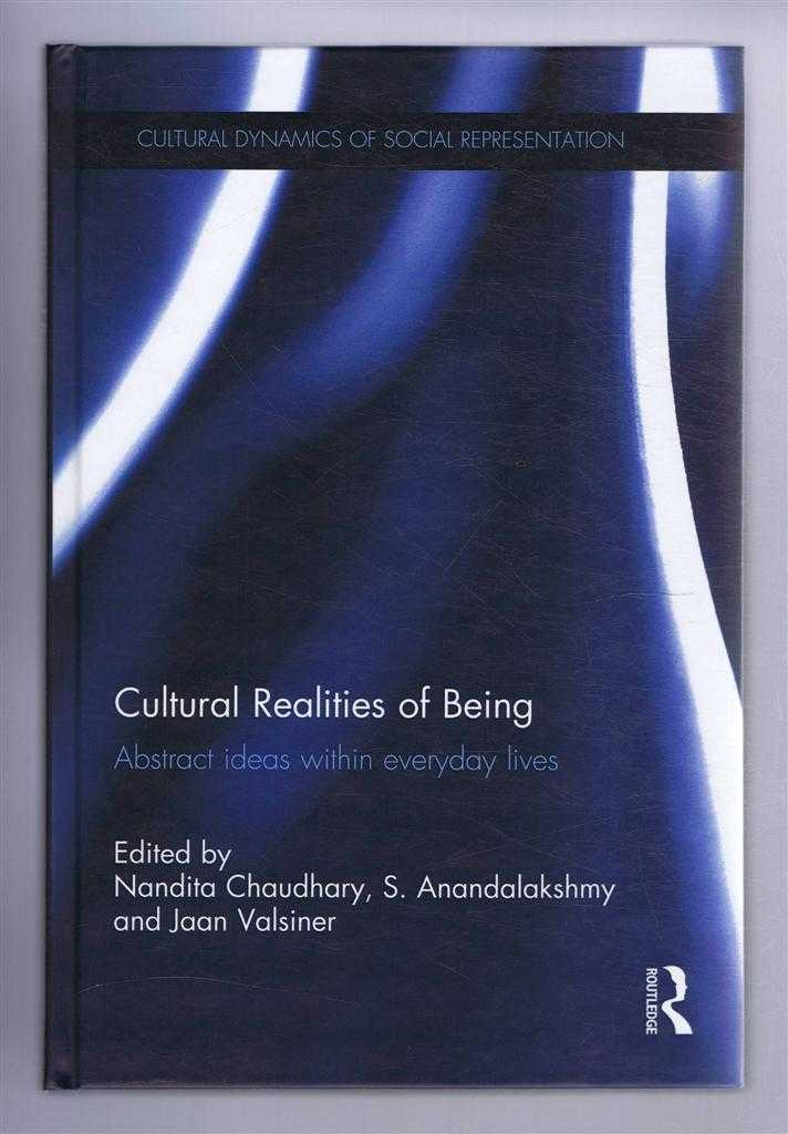 Chaudhary, Nandita; Anandalakshmy, S; Valsiner, Jaan - CULTURAL REALITIES OF BEING: Abstract idea within everyday lives
