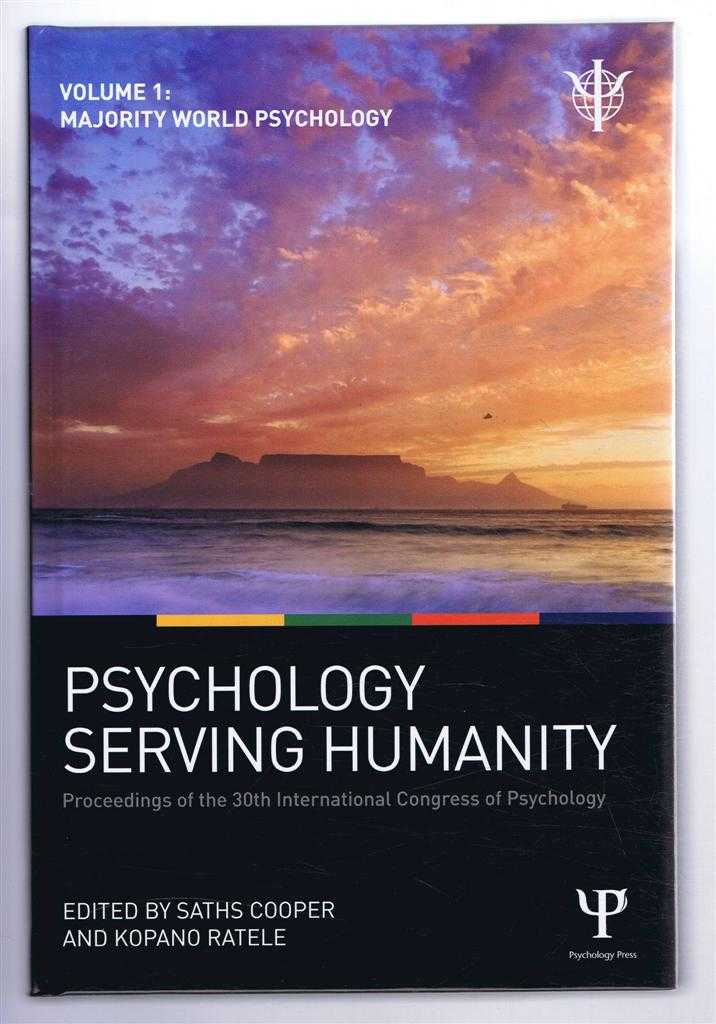 Cooper, Saths; Ratele, Kopano (eds) - PSYCHOLOGY SERVING HUMANITY, Proceedings of the 30th International Congress of Psychology: Volume 1: Majority World Psychology