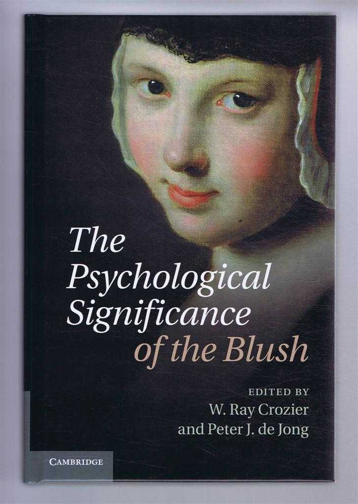 Crozier, W. Ray; de Jong, Peter J. (eds) - The Psychological Significance of the Blush
