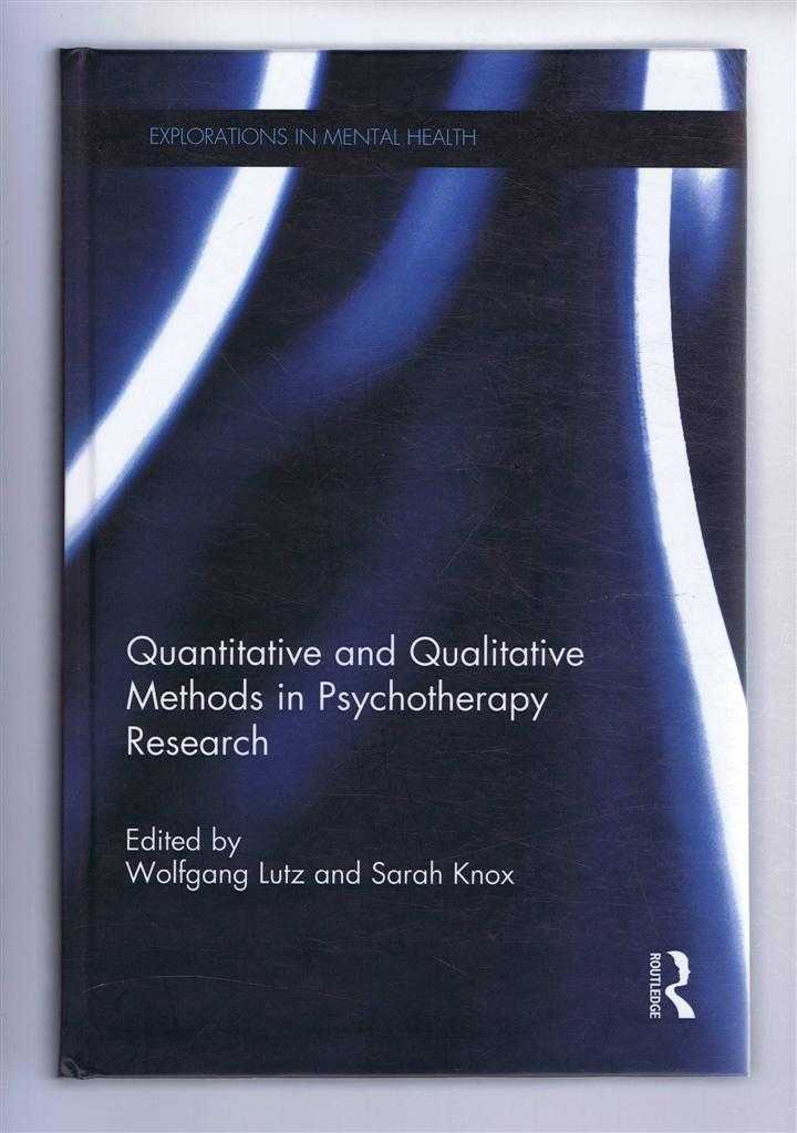 Lutz, Wolfgang; Knox, Sarah (eds) - Quantitative and Qualitative Methods in Psychotherapy Research