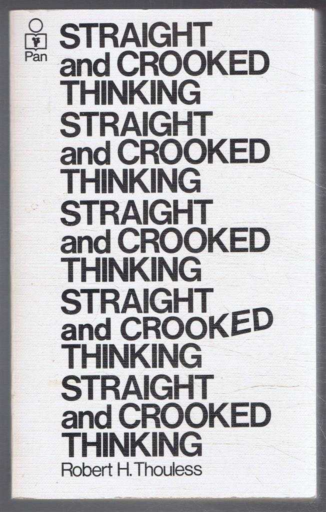 Robert H Thouless - Straight and Crooked Thinking