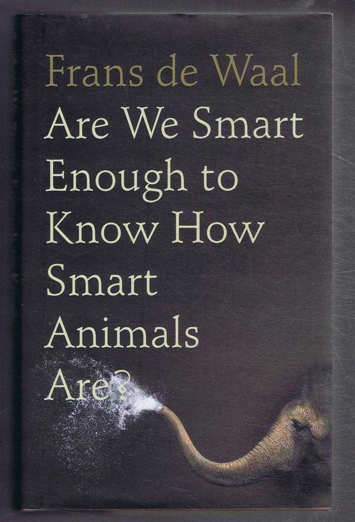 Frans de Waal - Are We Smart Enough to Know How Smart Animals Are?