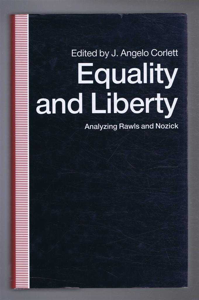 Corlett, J. Angelo (ed) - EQUALITY AND LIBERTY, Analyzing Rawls and Nozick