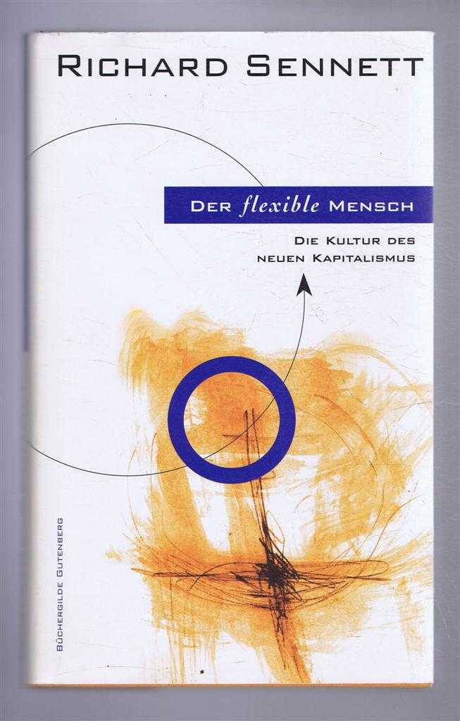 Sennett, Richard - DER FLEXIBLE MENSCH: Die Kultur des neuen Kapitalismus (Flexible Man: The Culture of the New Capitalism)