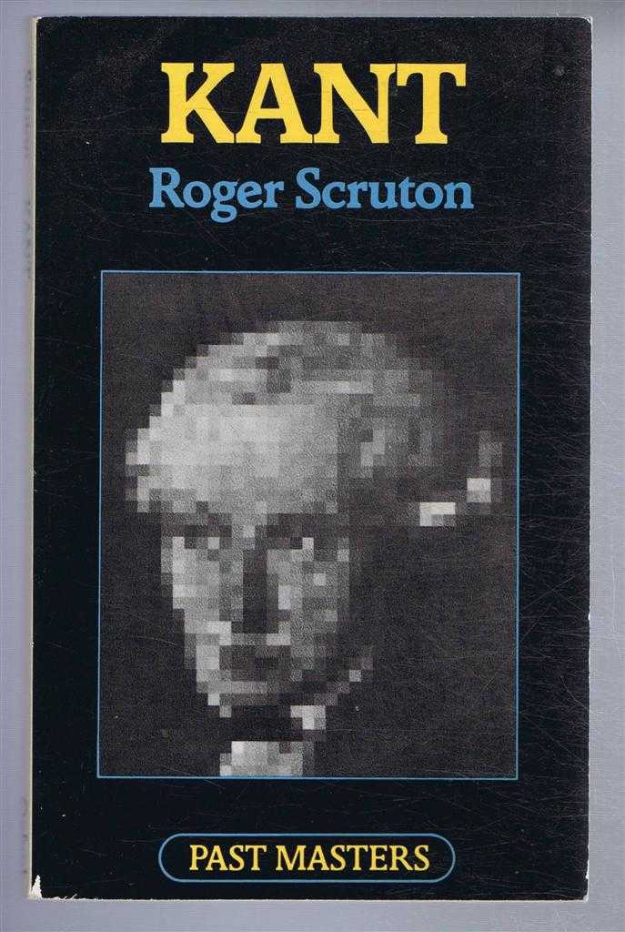 Roger Scruton - Kant (Past Masters series)