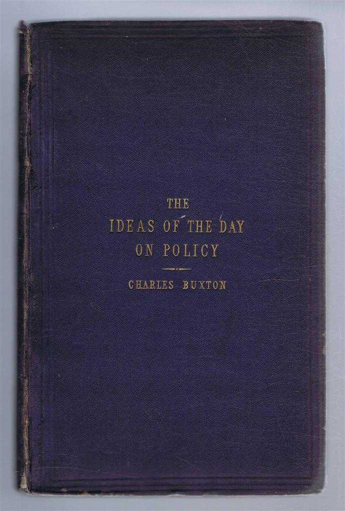 Charles Buxton - The Ideas of the Day on Policy