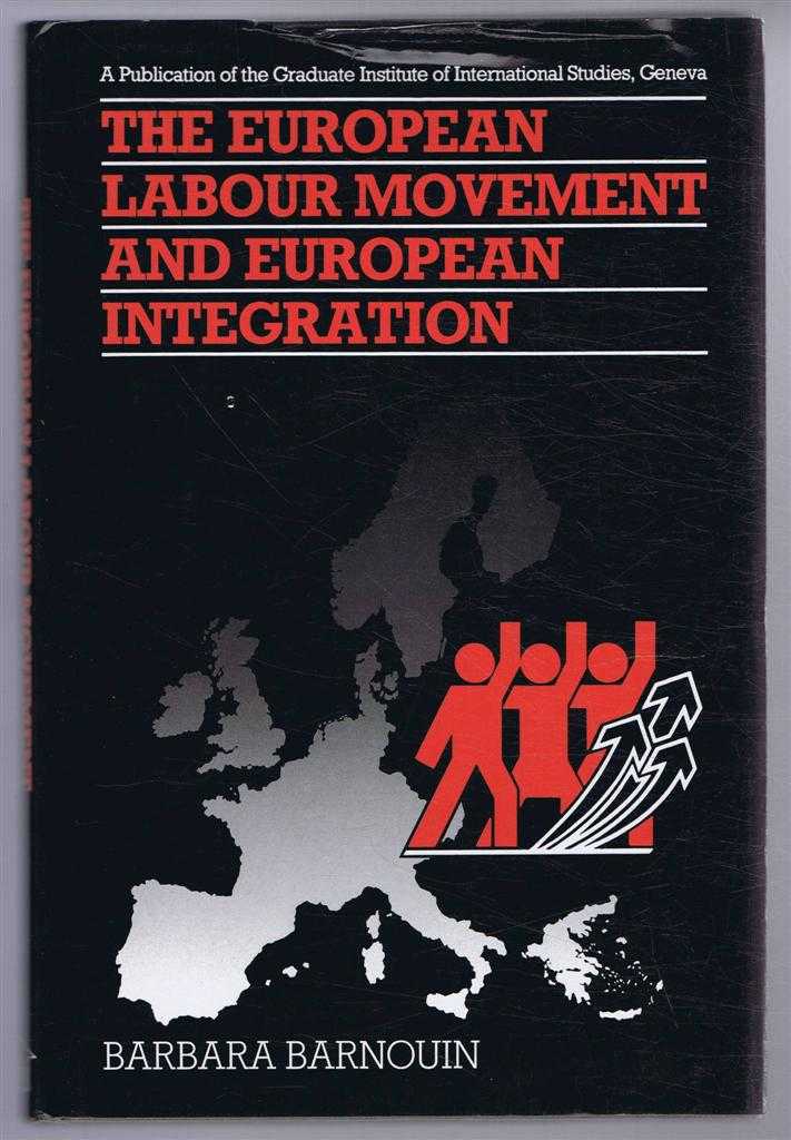 Barbara Barnouin - The European Labour Movement and European Integration