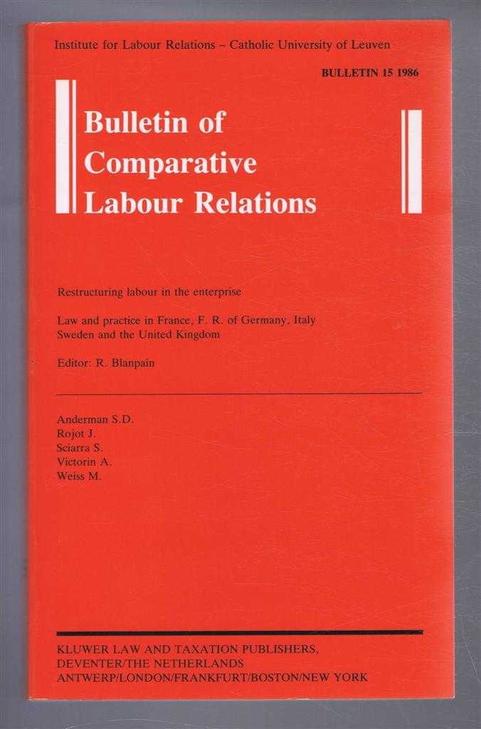 Edited by R Blanpain - Bulletin of Comparative Labour Relations No.15 1986: Restructuring labour in the enterprise. Law and practice in France, F.R. of Germany, Italy, Sweden and the United Kingdom