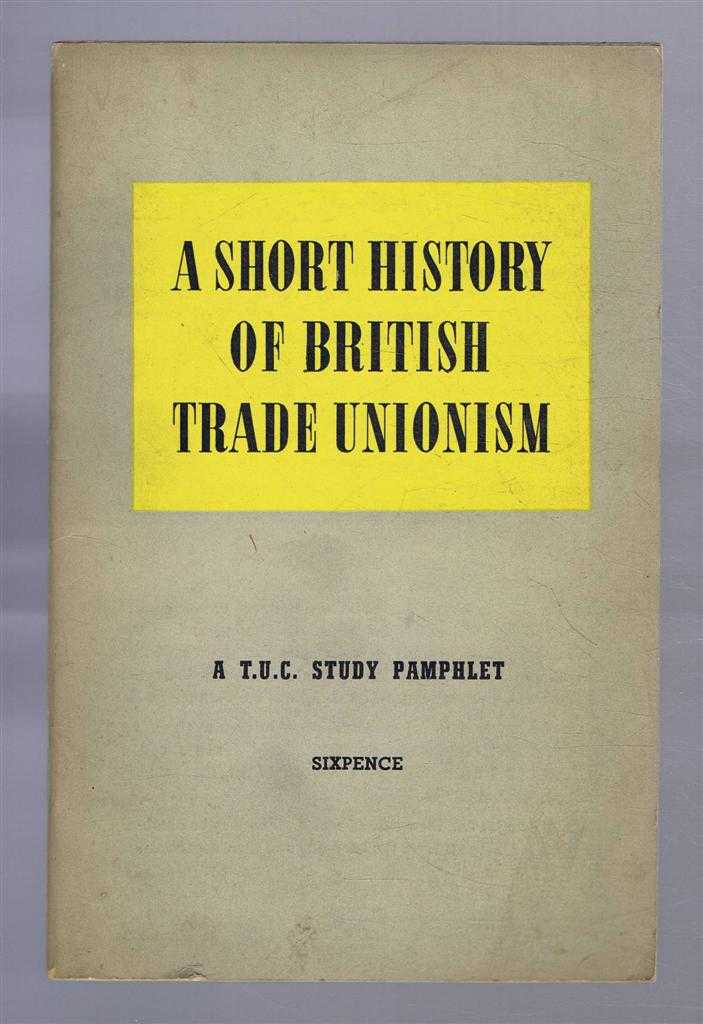 Foreword by Vincent Tewson - A Short History of British Trade Unionism: A T.U.C. Study Pamphlet