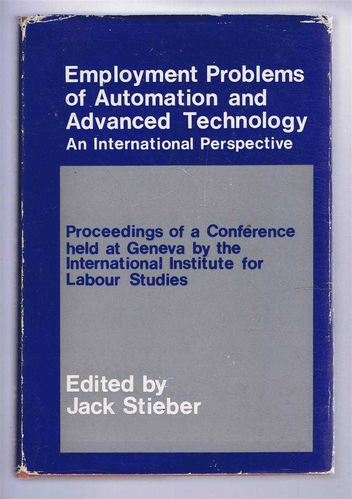 Edited and introduction by Jack Steiber, foreword by Hilary A Marquand - Employment Problems of Automation and Advanced Technology. An International Perspective. Proceedings of a Conference held at Geneva by the International Institute for Labour Studies 19-24 July 1964