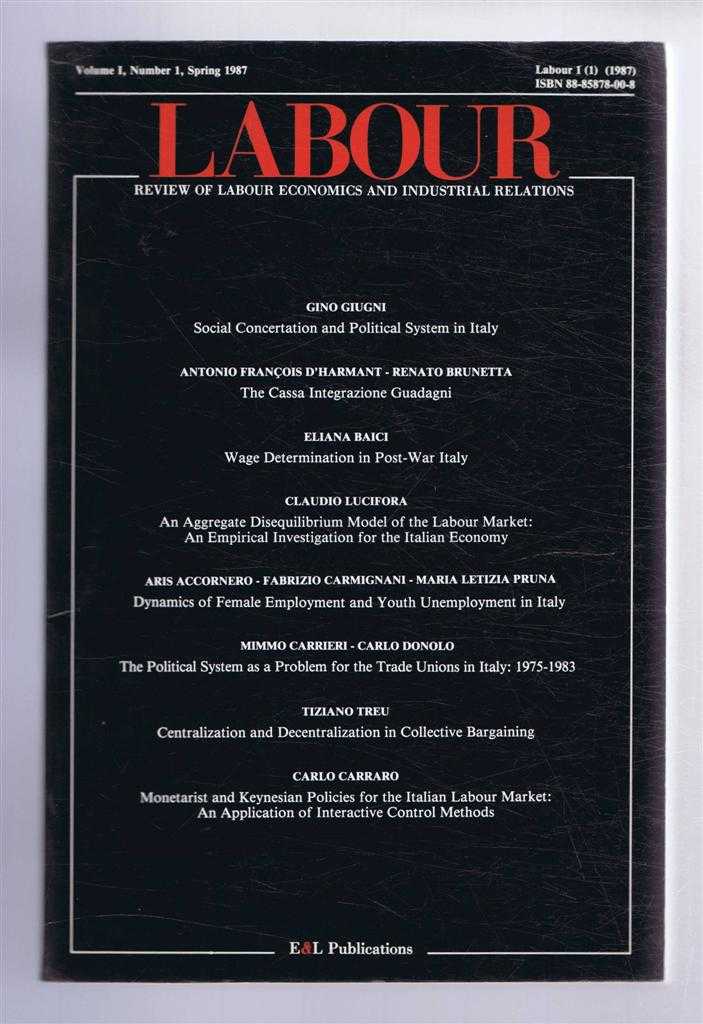 International Labour Office: Campbell etc. - Labour, Review of Labour Economics and Industrial Relations, Volume I, Number 1, Spring 1987