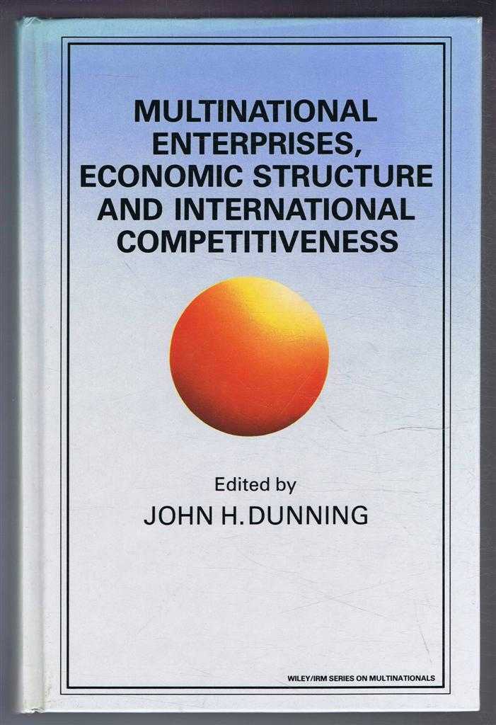 Edited by John H Dunning - Multinational Enterprises, Economic Structure and International Competitiveness