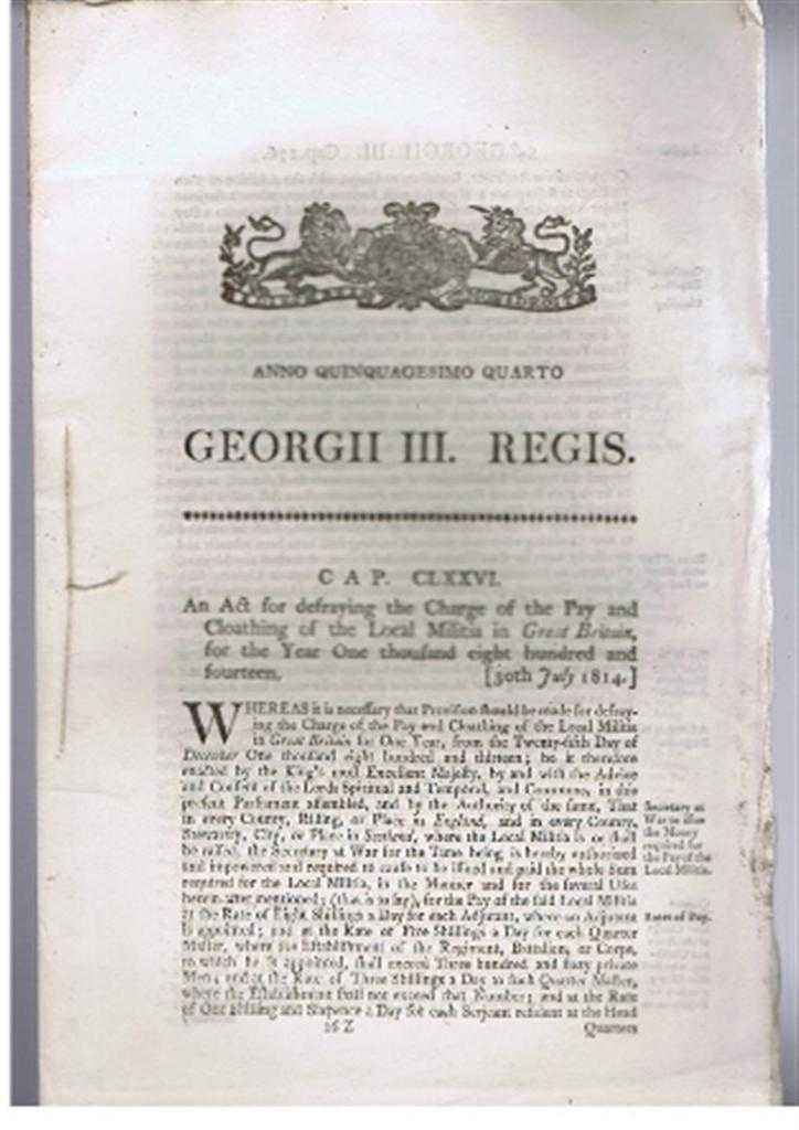 Georgii III Regis (King George III) - Anno Quinquagesimo Quarto, Georgii III Regis. An Act for defraying the Charge of the pay and Cloathing of the Local Militia in Great Britain, for the Year One thousand eight hundred and fourteen.