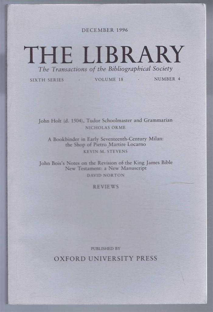 Edited by Dr Martin Davies - The Transactions of the Bibliographical Society, The Library, Sixth Series, Vol 18, No. 4 December 1996