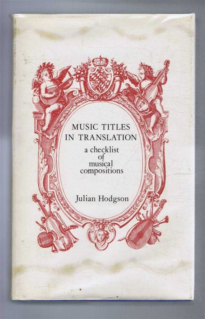 Julian Hodgson - Music Titles in Translation, a checklist of musical compositions