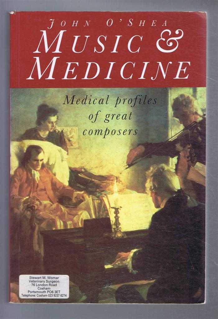 John O'Shea - Music & Medicine, Medical Profiles of Great Composers
