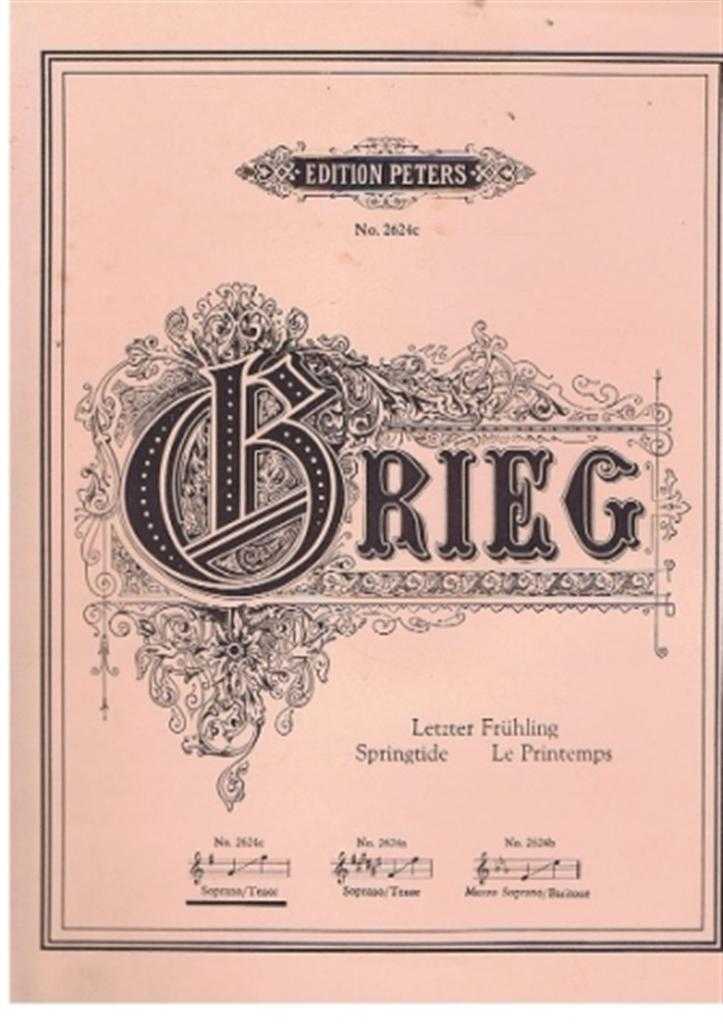 Edvard Grieg, A O Vinje, tras: Hans Schmidt, Frederick Corder, J Leclercq - Letzter Fruhling, Springtide, Le Printemps