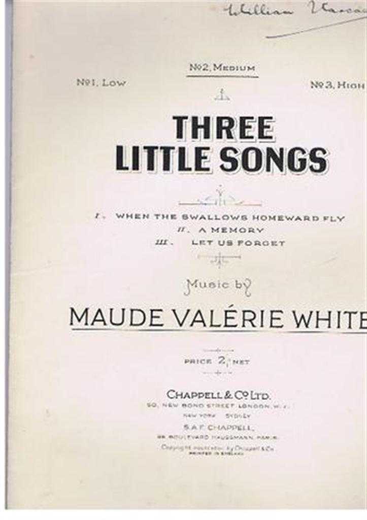 Music by Maude Valerie White, Words for No. III by M Darmenster. - Three Little Songs: I When Swallows Homeward Fly; II A Memory; III Let Us Forget, Piano accompaniment, No. 2, Medium Voice