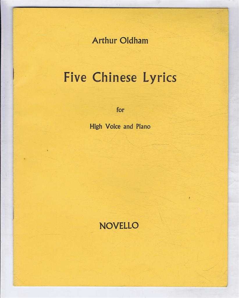 music by Arthur Oldham; English words by Helen Waddell, E D Edwards and Arthur Waley - Five Chinese Lyrics for High Voice and Piano: 1 Under the Pondweed; 2. The Herd Boy's Song; 3. Fishing; The Pedlar of Spells; 4 A Gentle Wind