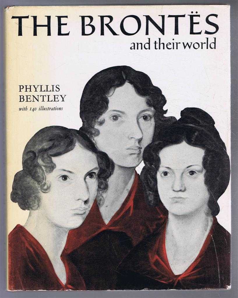 Phyllis Bentley - The Brontes and their World