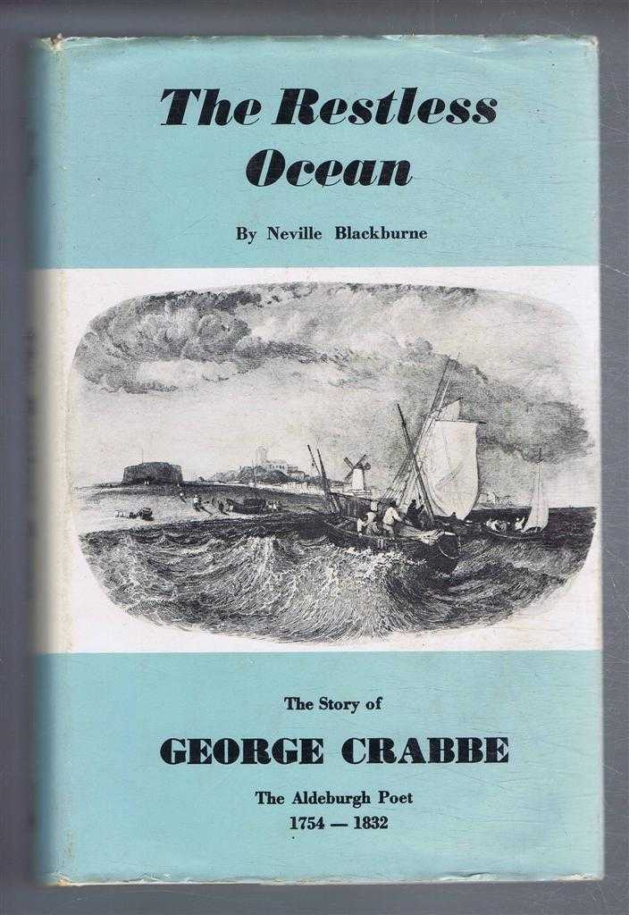 Neville Blackburne - The Restless Ocean, The Story of George Crabbe, The Aldeburg Poet 1754-1832
