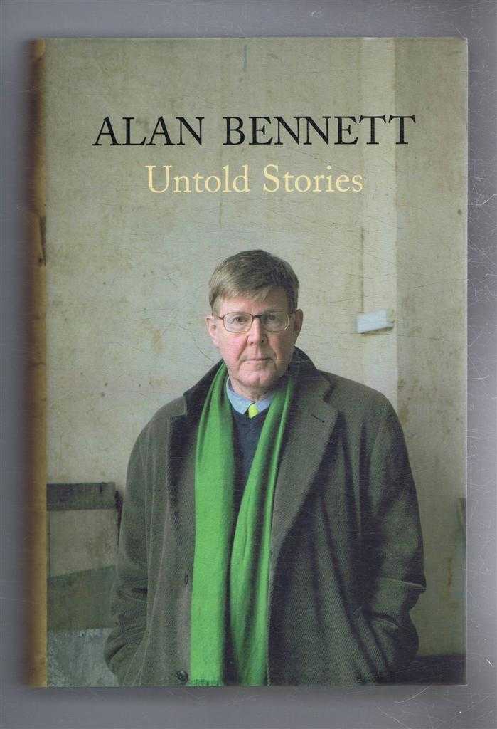 Alan Bennett - Untold Stories