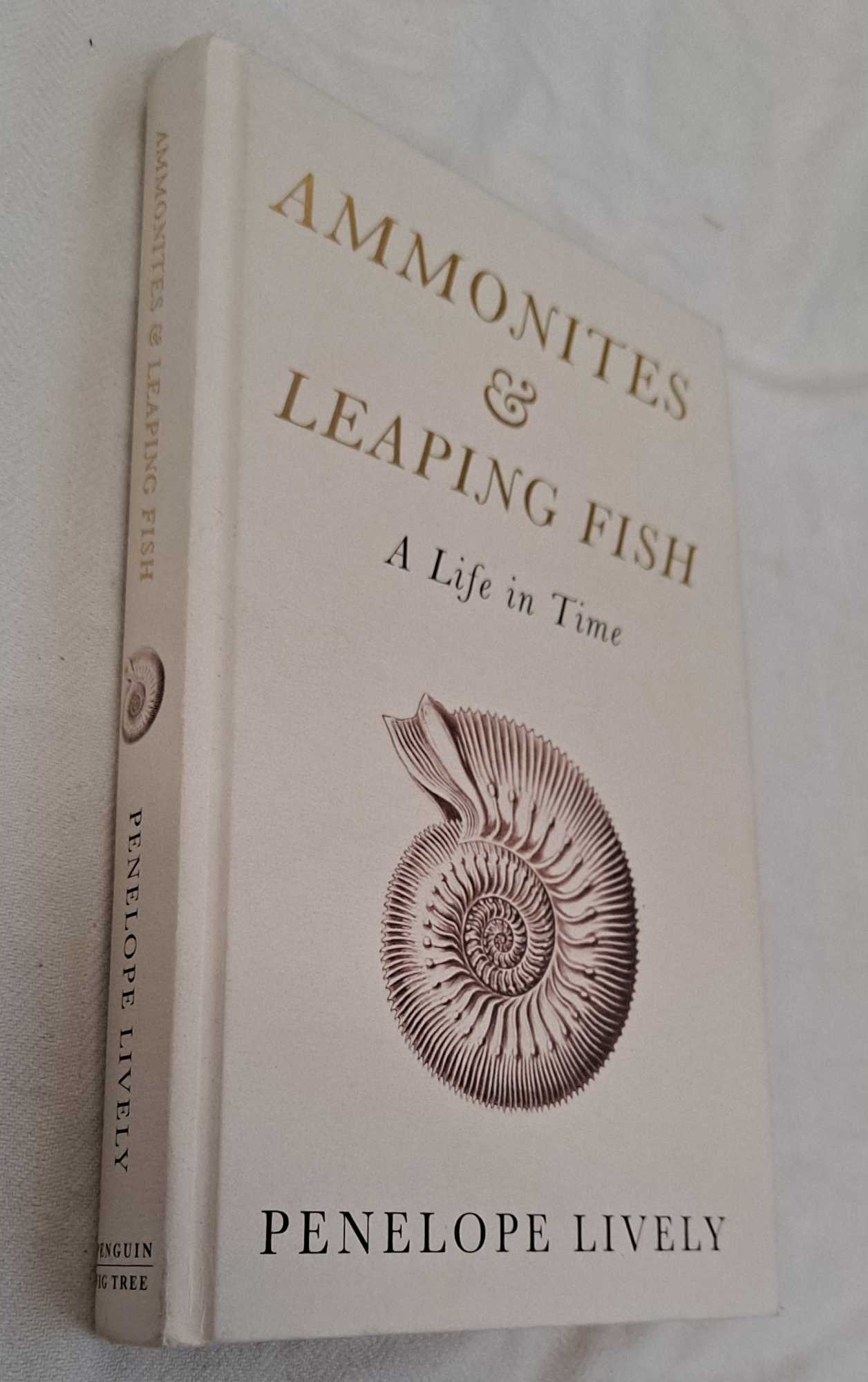 Penelope Lively - Ammonites and Leaping Fish, A Life in Time