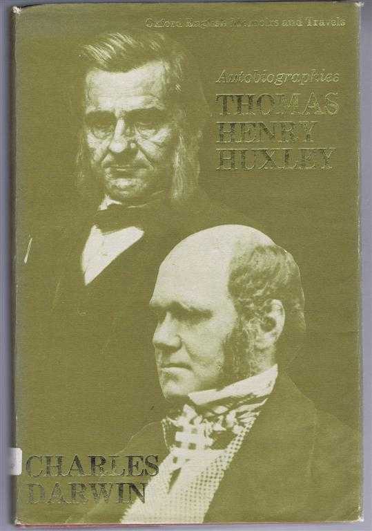 Charles Darwin; Thomas Henry Huxley. Edited and with an introduction by Gavin de Beer - Charles Darwin; Thomas Henry Huxley. Autobiographies