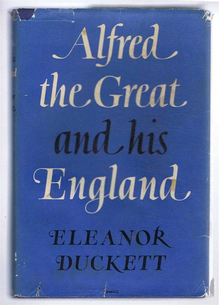 Eleanor Ducket - Alfred the Great and His England
