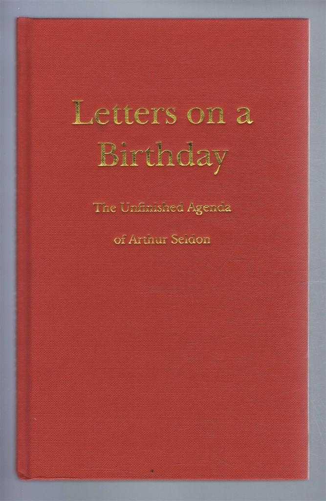 Introduction by Marjorie Seldon - Letters on a Birthday, The Unfinished Agenda of Arthur Seldon