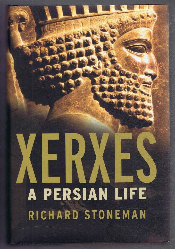 Richard Stoneman - Xerxes, A Persian Life