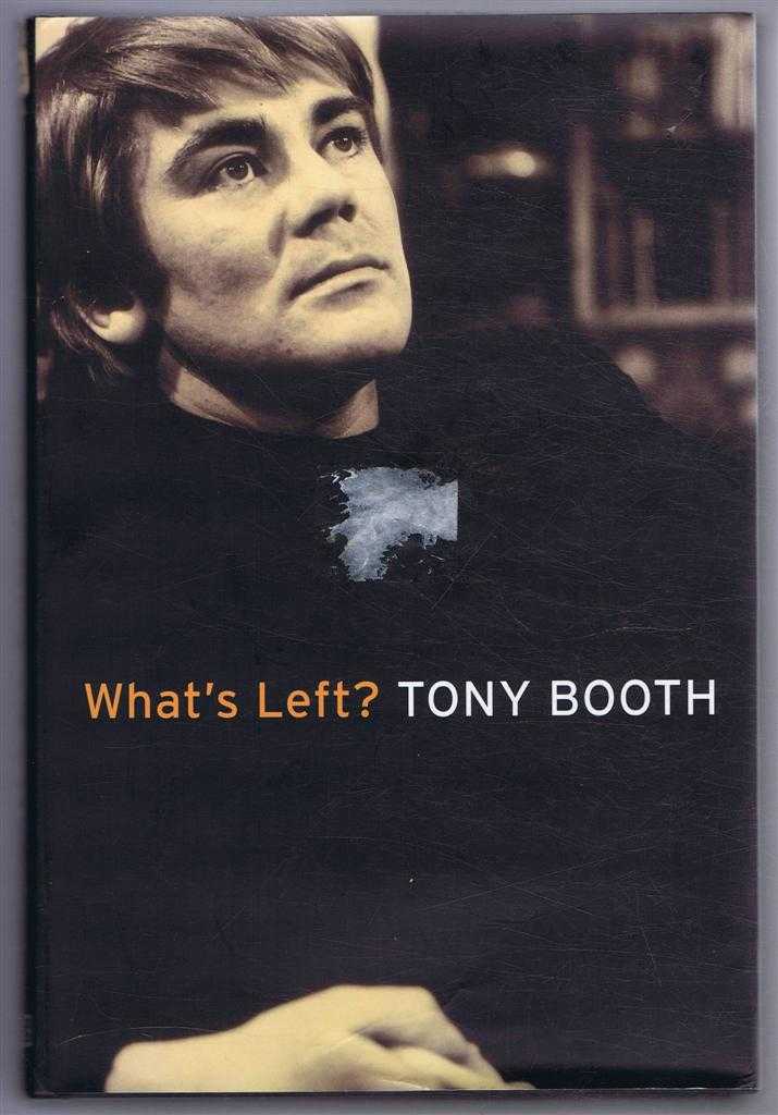 Tony Booth with Stephenie Booth - What's Left? A Political Memoir