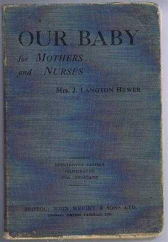 Mrs J Langton Hewer - Our Baby: For Mothers and Nurses