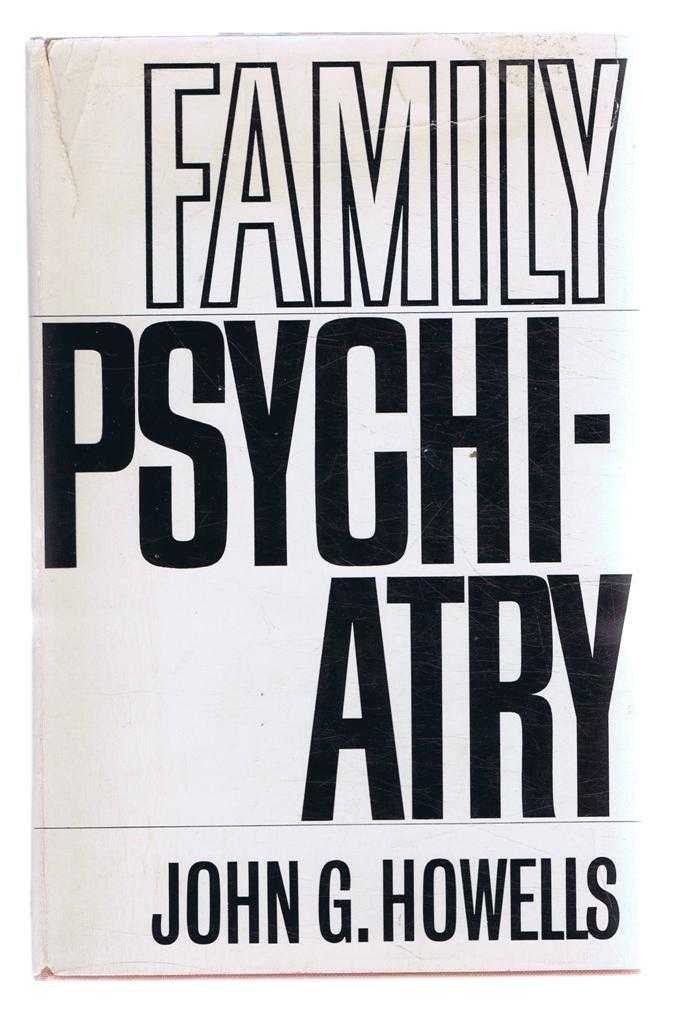 Howells, John G. - Family Psychiatry